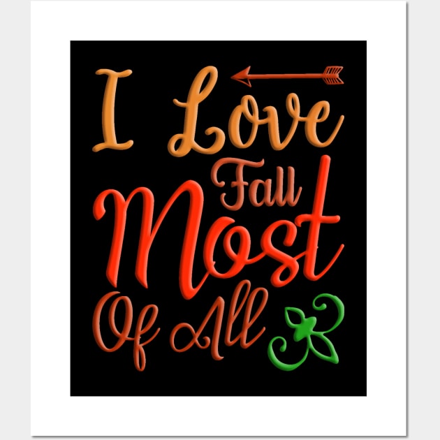 I Love Fall Most Of All colorful fall, autumn seasonal design Wall Art by crazytshirtstore